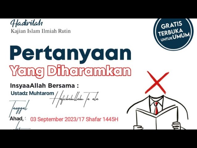 Ustadz Muhtarom PERTANYAAN YANG DIHARAMKAN MT Asy Syakirin Cipondoh Tangerang Ahad 03 September 2023 class=