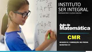 Matemática | CMR 2018/2019 | Correção de Prova - Q01