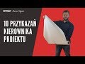 10 przykazań początkującego kierownika projektu #15