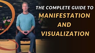 The Complete Guide to Manifestation and Visualization with Lee Holden