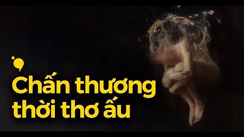 Chấn thương thời thơ ấu vẫn hiện hữu - Những đứa trẻ sẽ tìm chỗ trú ở đâu?