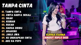 Kurnia Rahma - TANPA CINTA - CINTA HANYA SEKALI || DANGDUT KOPLO TERBARU 2025