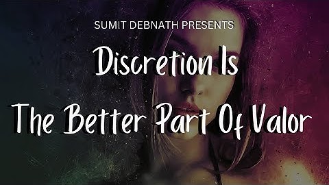 Discretion Is The Better Part Of Valor | Story on Discretion Is The Better Part Of Valor