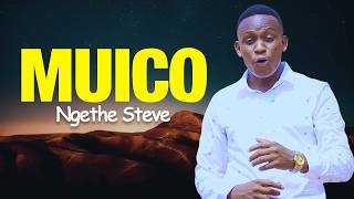 Muico | Ngethe Steve | Lyrics