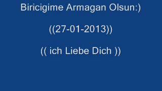 Biricigime Armagan Olsun..