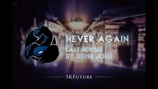 Last Heroes - Never Again (ft. Derek Joel)