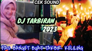 DJ CEK SOUND TAKBIRAN IDUL FITRI 2023 PAS BANGET BUAT TAKBIR KELILING