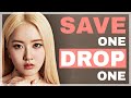SAVE ONE, DROP ONE | KPOP SONGS