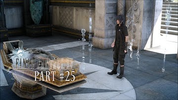 Final Fantasy XV Full Game (PS4) Gameplay Walkthrough Part 25 No Commentary @ 1080p HD