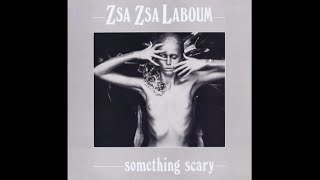 Zsa Zsa Laboum - Something Scary (Instrumental)