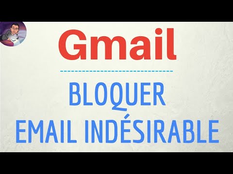 BLOQUER MAIL Gmail, comment bloquer message INDESIRABLE & adresse email sur la messagerie Gmail