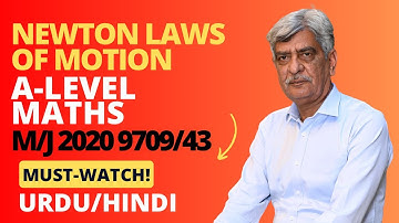 A-Level Maths - NEWTON LAWS OF MOTION 9709/43 M/J 2020 Q#2 Solution | Ultimate Guide (Part 2)