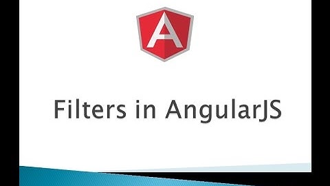 Part 5 - Filters in AngularJS