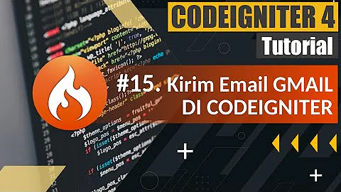 Tutorial Codeigniter 4 untuk Pemula | #15. Cara Mudah Membuat Codeigniter Kirim Email Dengan Gmail