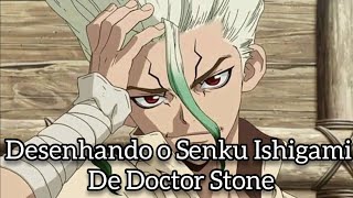 DESENHANDO O SENKU ISHIGAMI DE DOCTOR STONE