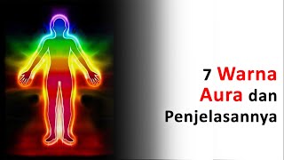 Kenali Arti 7 Warna Aura Manusia Berdasarkan Ilmu Spiritual