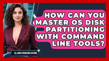 How Can You Master OS Disk Partitioning With Command Line Tools? - All About Operating Systems
