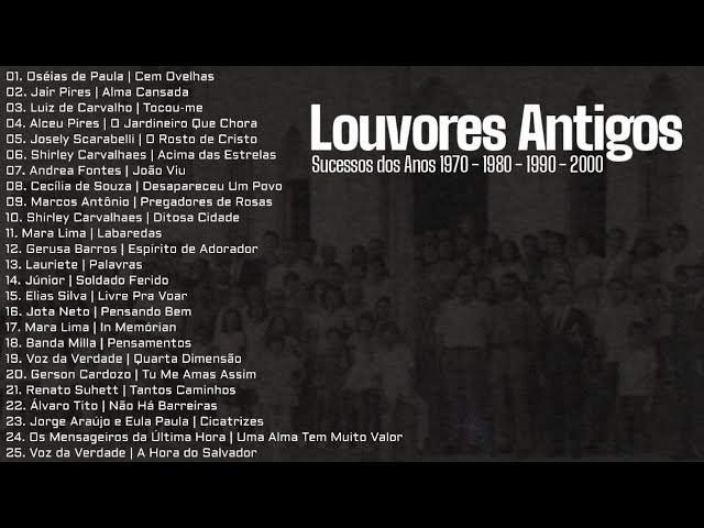 Louvores Antigos As Melhores [Sucessos dos Anos 1970, 1980, 1990 e 2000] class=