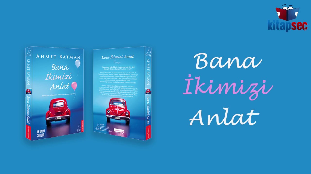 Bana Ikimizi Anlat Kitabi Hakkinda Paylasimlar Ahmet Batman