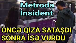 Bakıda Metroda Qıza Nalayiq Hərəkət Edib Yumruqla Vurdu