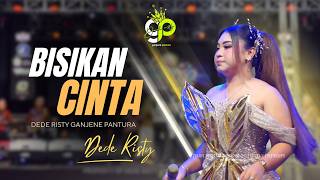 BISIKAN CINTA | VOC. DEDE RISTY | LIVE MUSIC GANJENE PANTURA