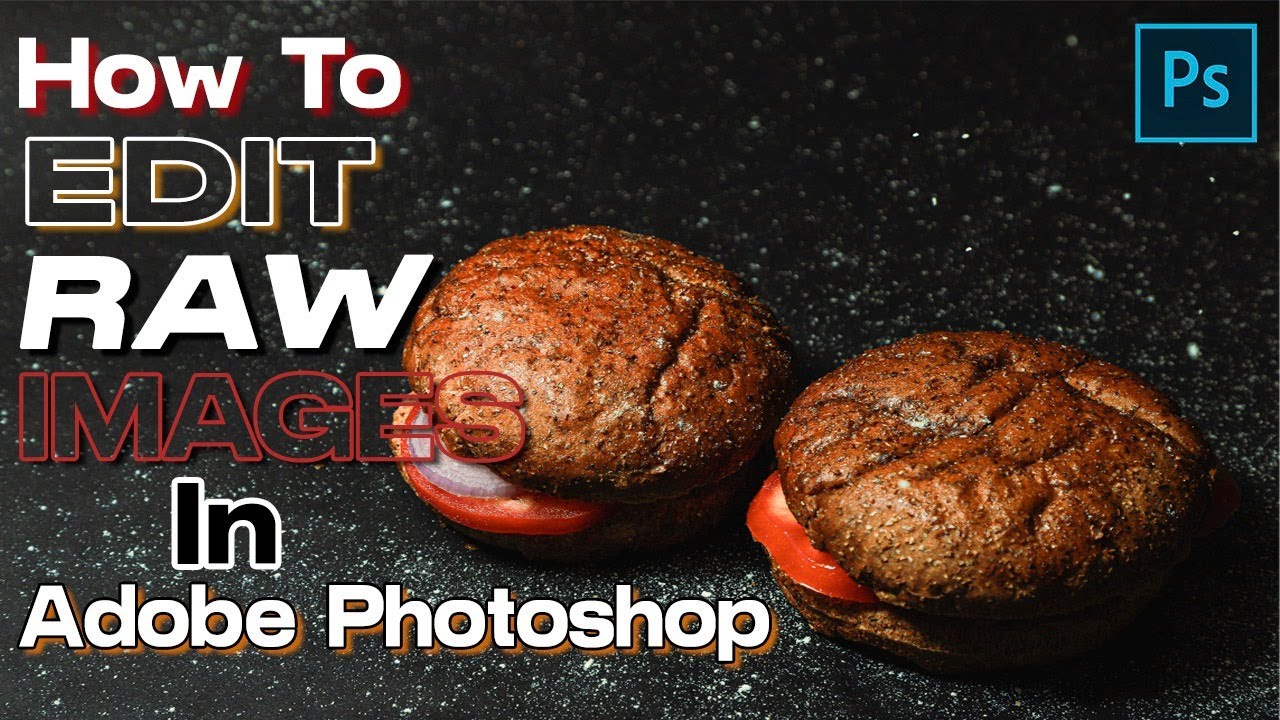 How To Edit Raw Images In Adobe Photoshop YouTube How To Edit Raw Images In Adobe Photoshop YouTube