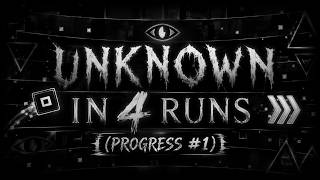 [TOP 105] UNKNOWN IN 4 RUNS (Progress #1)
