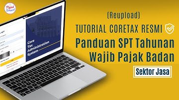 (Reupload) TUTORIAL CORETAX RESMI | Panduan SPT Tahunan Wajib Pajak Badan - Sektor Jasa