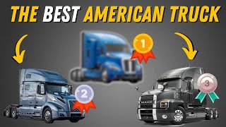 THIS Is The Best American SemiTruck  Each Brand is Rated!