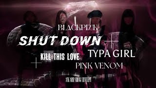 SHUT DOWN- TYPA GIRL-KILL THIS LOVE- PINK VENOM• BLACKPINK • (AWARD SHOW CONCEPT)