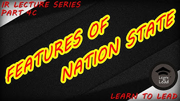 International Relations Lecture Series Part 4C: Features of Nation State System | Learn to Lead