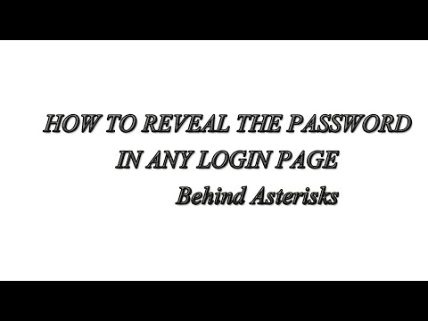 HOW TO REVEAL THE PASSWORD IN ANY LOGIN PAGE  Behind Asterisks