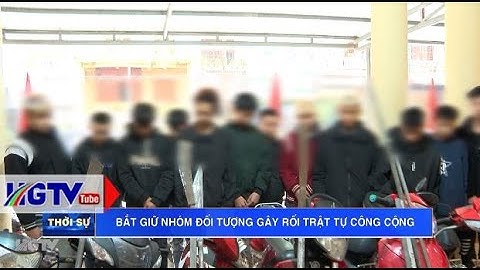 Bắt giữ nhóm đối tượng gây rối trật tự công cộng - Ngày 11/3/2024