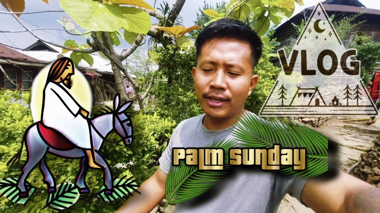Happy Palm Sunday To My All Friends 😊 [ PANGTI CHURCH ]