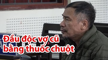 Video: Không xin được tiền, chồng đầu độc vợ bằng thuốc chuột - PLO