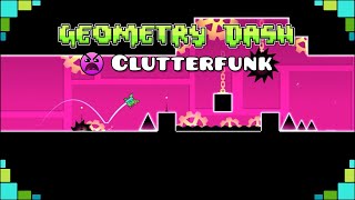 Clutterfunk | Geometry Dash