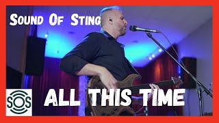 All This Time || Sound Of Sting - SOS || Sting &amp; The Police Tribute