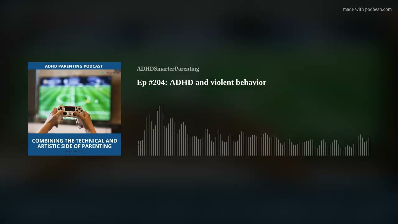 Ep #204: ADHD and violent behavior - YouTube