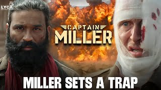 Miller Sets A Trap | Captain Miller ( Tamil ) | Dhanush | Priyanka Mohan | Shiva Rajkumar