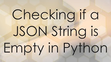 Checking if a JSON String is Empty in Python