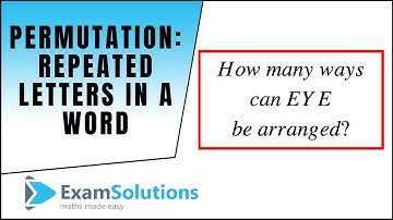 Permutations where letters are repeated in a word : ExamSolutions
