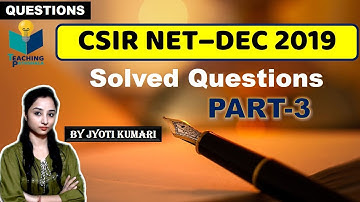 CSIR NET 2019- DECEMBER SOLVED QUESTIONS (PART-3) |CSIR NET|