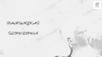 Slow down - Pamungkas • The Lyrics Slow down - Pamungkas • The Lyrics