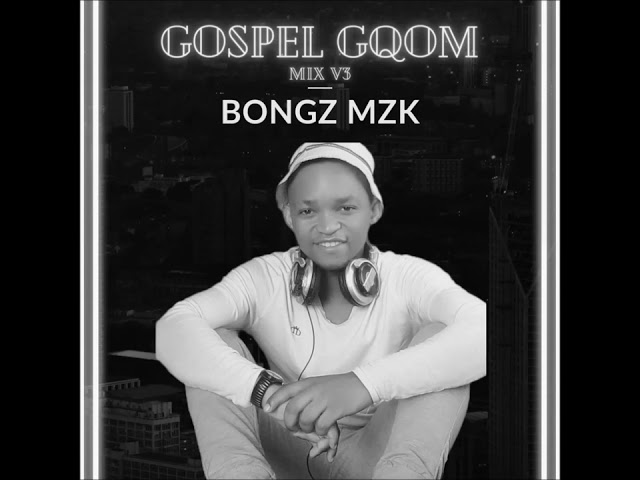 Gospel Gqom mix 3 by Dj Bongs class=