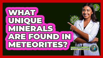 What Unique Minerals Are Found In Meteorites? - Earth Science Answers