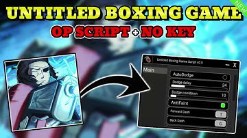 *NEW* Untitled Boxing Game Script (AUTO DODGE, ANTI FAINT, DASHES) PASTEBIN