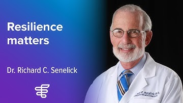 Resilience Matters | Dr. Senelick | Encompass Health