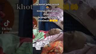 Detik Detik Ajal Mau Menjemput Selamat Jalan Nenek Semoga Khusnul Khotimah 