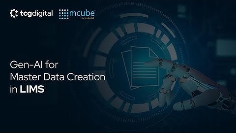 Gen AI for Master Data Creation in LIMS mcube