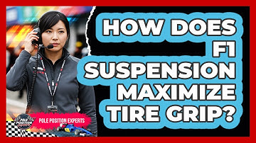 How Does F1 Suspension Maximize Tire Grip?
